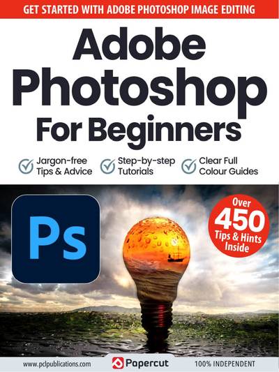 Adobe Photoshop for Beginners - 13th Edition 2023