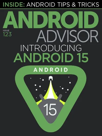 Android Advisor – Issue 123, 2024 img